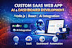 create develop custom web app, saas platform, ai web app, dashboard using node j