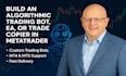 build an algorithmic trading bot, ea, or trade copier in metatrader