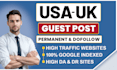 provide high da guest post backlink on USA and UK sites