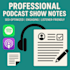 do something i really good in podcast writing and show notes
