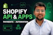 develop and customize shopify or wordpress with API and payment integrations