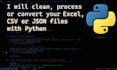 clean, process or convert your excel, CSV or json files with python