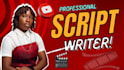 do scriptwriting, be your youtube scriptwriter, and video script