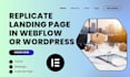 revamp and replicate landing page in webflow or wordpress