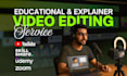 professionally edit educational, explainer and course videos