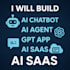 build ai chatbot, ai agent, ai saas, ai mobile app, and  gpt app