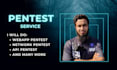 do vulnerability penetration test for your website, API, network