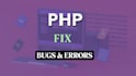 fix any PHP bug or error