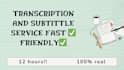 make a transcription or subtitles for you
