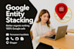 create google authority stacking entity and rys stacking for local SEO