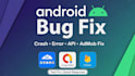 fix bugs, issues, sdk, and errors in the android studio and apps