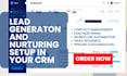 setup lead generation, nurturing, drip campaign, workflow automation in your CRM