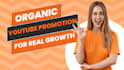 do organic youtube promotion for real growth
