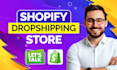 do shopify website design, create shopify store, or shopify dropshipping store