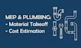 do mep material takeoff, drains, plumbing and cost estimate