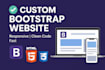 design a custom responsive website using bootstrap