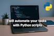 develop python automation scripts, web and desktop apps