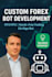 develop a custom automated forex trading bot for profitable, hands free trading
