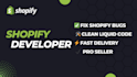 do shopify custom coding, liquid edits, and fix bugs