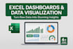 create excel dashboards, graphs, and charts