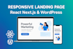 create a fast, responsive landing page in react nextjs wordpress