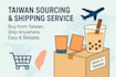 offer a sourcing, purchasing, forwarding service in taiwan