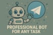 create a professional telegram bot for you
