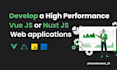 develop a high performance vue or nuxt web application