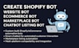 create shopify bot website bot ecommerce bot marketplace bot chatbot listing bot