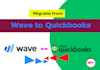 migrate from wave  to quickbooks online