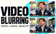 blur faces, logo and license plates in your videos