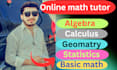be  online math expert tutor for algebra and calculus for grade 1 to 12