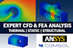 perform cfd, fea, thermal, static analysis using ansys, comsol and abaqus
