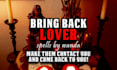 cast a powerful bring back lover spell, contact spell