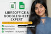 be your libreoffice, base, calc, writer, macro, excel, google sheets expert