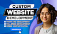 do website development as full stack web developer, front end, backend developer
