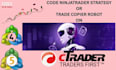 code ninjatrader trading bot or tradecopier robot on mt4 mt5, ctrader, quantower