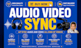 sync edit and fix video and audio files