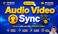sync edit and fix video and audio files