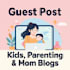 publish guest posts on high quality kids websites
