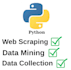 do web scraping , data mining , data collection with python