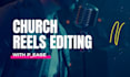 create engaging church reels, and sermon excerpts