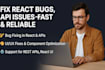 fix your issues in react, nodejs and PHP projects