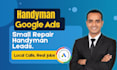 generate local small repair handyman leads using google ads