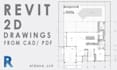 create revit bim model from your 2d architectural drawings