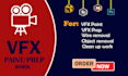 do vfx paint prep cleanup, rig, wire removals and object removals