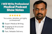 write and edit professional medical podcast show notes with accuracy and clarity
