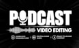 professionally edit your video podcast