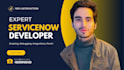 be your expert servicenow developer for any kind of task