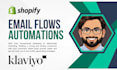 setup shopify klaviyo integration and setup email marketing flows